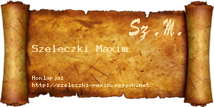 Szeleczki Maxim névjegykártya